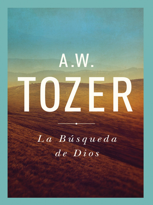 Title details for La Búsqueda De Dios by A W Tozer - Available
